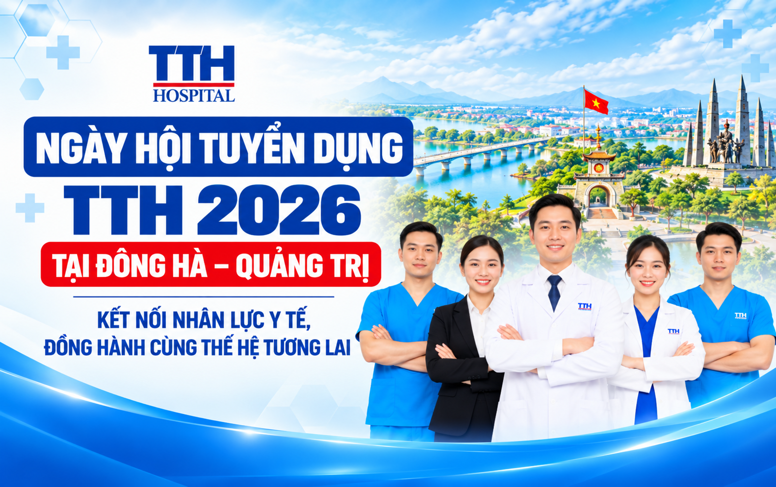 NGÀY HỘI TUYỂN DỤNG TTH 2026 TẠI ĐÔNG HÀ – QUẢNG TRỊ: KẾT NỐI NHÂN LỰC Y TẾ, ĐỒNG HÀNH CÙNG THẾ HỆ TƯƠNG LAI